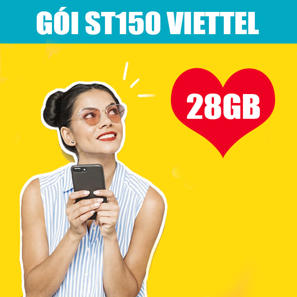 Gói ST150 Viettel khuyến mãi 28GB + Gọi nội mạng Miễn Phí