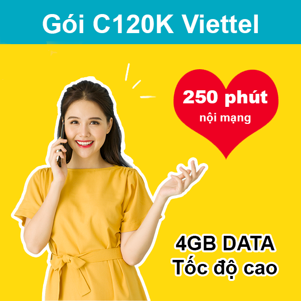 Gói C120K Viettel ưu đãi 4GB+ 250 phút nội mạng giá 120k/tháng