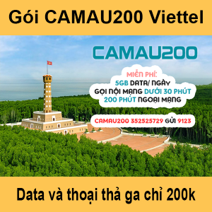 Gói CAMAU200 Viettel 5GB/ngày +30 phút/cuộc nội mạng 200k/tháng