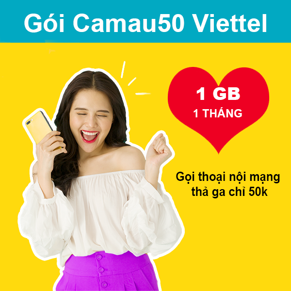 Gói CAMAU50 Viettel 1GB +30 phút/cuộc nội mạng 50k/tháng