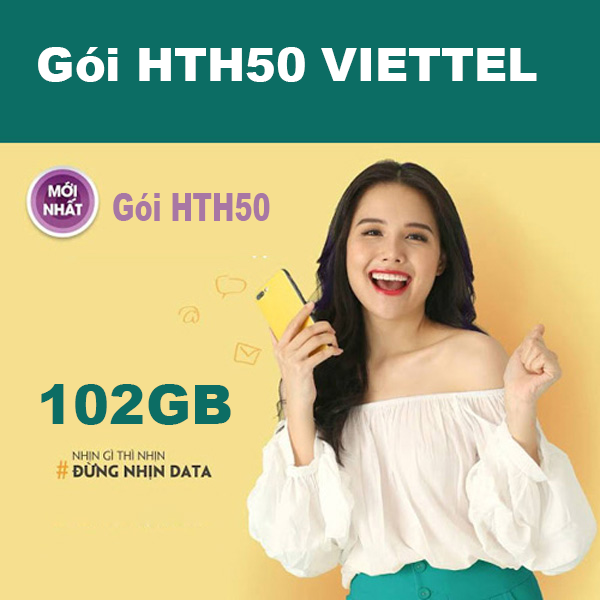 Gói HTH50 Viettel ưu đãi 102GB giá 50k/tháng tại Hà Tĩnh