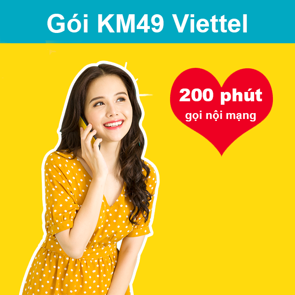 Gói KM49 Viettel ưu đãi 200 phút thoại nội mạng giá chỉ 49k/tháng