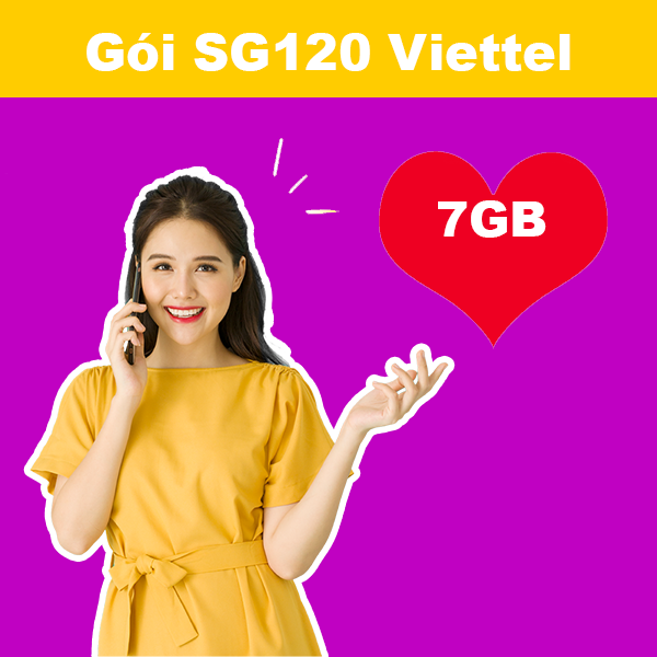 Gói SG120 Viettel ưu đãi 7GB + 20 phút/cuộc nội mạng giá chỉ 120k/tháng