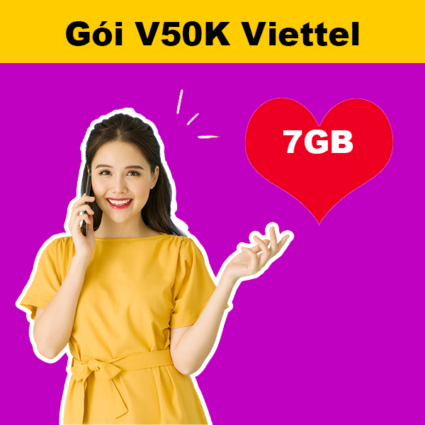 Gói V50K Viettel ưu đãi 7GB + 20 phút/cuộc nội mạng 50k/tháng