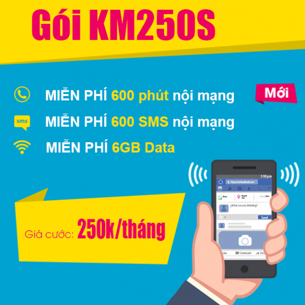 Gói KM250S Viettel ưu đãi 6GB + 600 phút thoại nội mạng giá 250k/tháng
