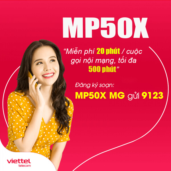 Gói MP50X Viettel miễn phí 20 phút/ cuộc gọi nội mạng(tối đa 500 phút)