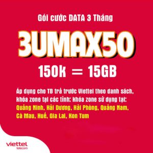 Gói 3UMAX50 Viettel ưu đãi 15GB Data tốc độ cao chỉ 150.000đ