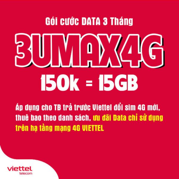 Gói 3UMAX4G Viettel ưu đãi 15GB Data tốc độ cao chỉ 150.000đ