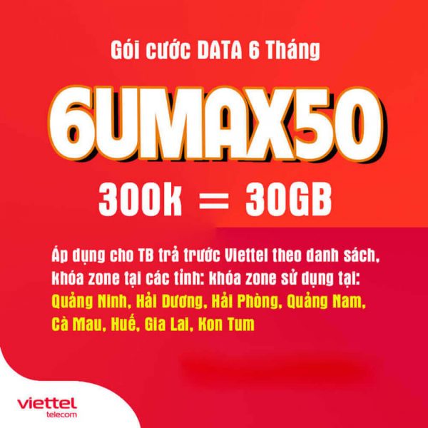 Gói 6UMAX50 Viettel ưu đãi 30GB Data tốc độ cao chỉ 300.000đ