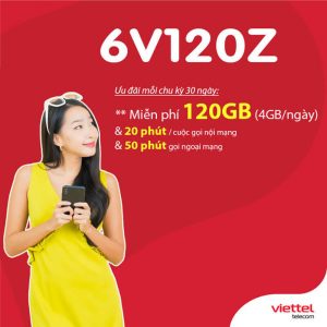Gói 6V120Z Viettel ưu đãi 720GB + Free gọi nội mạng dưới 20 phút